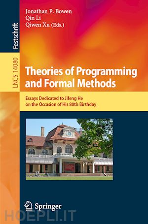 bowen jonathan p. (curatore); li qin (curatore); xu qiwen (curatore) - theories of programming and formal methods