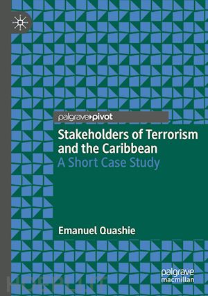 quashie emanuel - stakeholders of terrorism and the caribbean