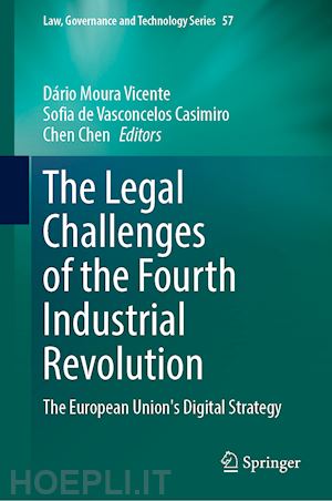 moura vicente dário (curatore); de vasconcelos casimiro sofia (curatore); chen chen (curatore) - the legal challenges of the fourth industrial revolution