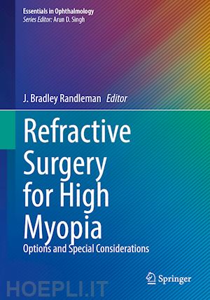 randleman j. bradley (curatore) - refractive surgery for high myopia