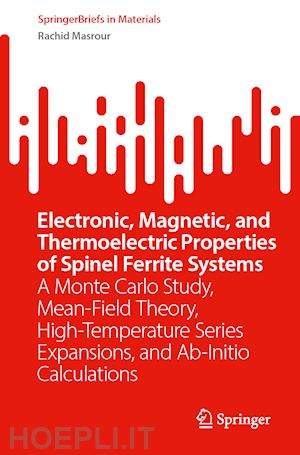 masrour rachid - electronic, magnetic, and thermoelectric properties of spinel ferrite systems