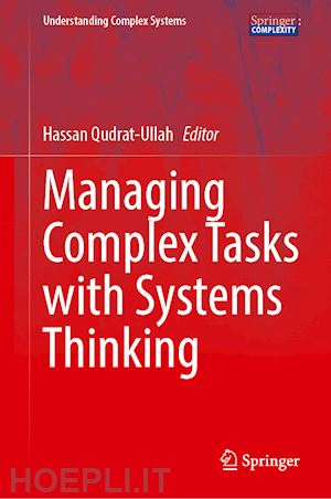 qudrat-ullah hassan (curatore) - managing complex tasks with systems thinking