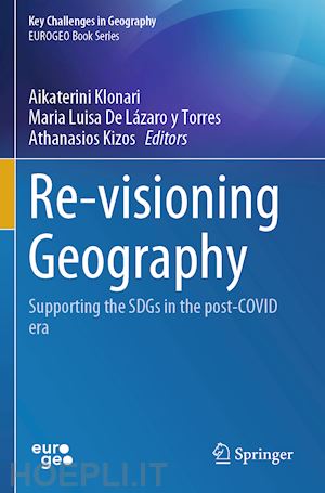 klonari aikaterini (curatore); de lázaro y torres maria luisa (curatore); kizos athanasios (curatore) - re-visioning geography