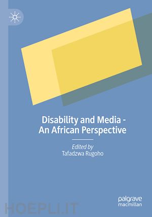 rugoho tafadzwa (curatore) - disability and media - an african perspective