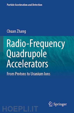 zhang chuan - radio-frequency quadrupole accelerators