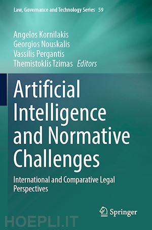 kornilakis angelos (curatore); nouskalis georgios (curatore); pergantis vassilis (curatore); tzimas themistoklis (curatore) - artificial intelligence and normative challenges