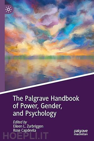 zurbriggen eileen l. (curatore); capdevila rose (curatore) - the palgrave handbook of power, gender, and psychology