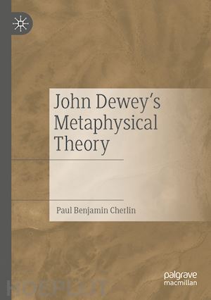 cherlin paul benjamin - john dewey's metaphysical theory