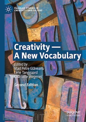 glaveanu vlad petre (curatore); tanggaard lene (curatore); wegener charlotte (curatore) - creativity — a new vocabulary