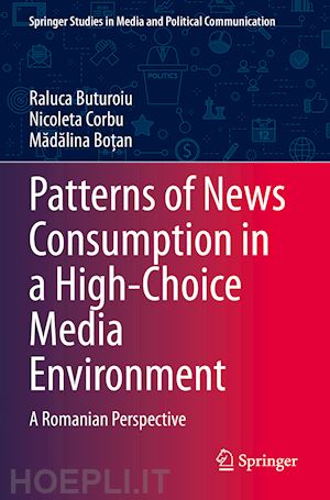 buturoiu raluca; corbu nicoleta; bo?an madalina - patterns of news consumption in a high-choice media environment