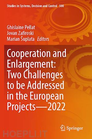 pellat ghislaine (curatore); zafiroski jovan (curatore); šuplata marian (curatore) - cooperation and enlargement: two challenges to be addressed in the european projects—2022