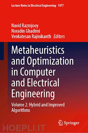 razmjooy navid (curatore); ghadimi noradin (curatore); rajinikanth venkatesan (curatore) - metaheuristics and optimization in computer and electrical engineering