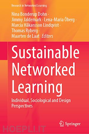 dohn nina bonderup (curatore); jaldemark jimmy (curatore); Öberg lena-maria (curatore); håkansson lindqvist marcia (curatore); ryberg thomas (curatore); de laat maarten (curatore) - sustainable networked learning