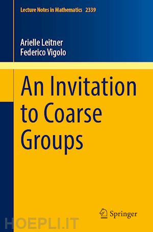 leitner arielle; vigolo federico - an invitation to coarse groups