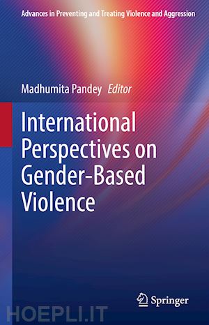 pandey madhumita (curatore) - international perspectives on gender-based violence