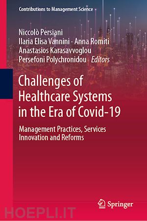 persiani niccolò (curatore); vannini ilaria elisa (curatore); romiti anna (curatore); karasavvoglou anastasios (curatore); polychronidou persefoni (curatore) - challenges of healthcare systems in the era of covid-19