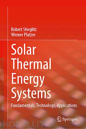 platzer werner; stieglitz robert - solar thermal energy systems