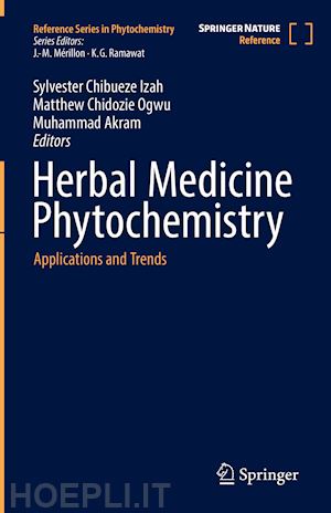 izah sylvester chibueze (curatore); ogwu matthew chidozie (curatore); akram muhammad (curatore) - herbal medicine phytochemistry