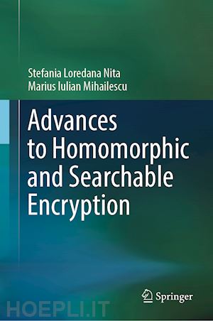 nita stefania loredana; mihailescu marius iulian - advances to homomorphic and searchable encryption
