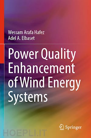 hafez wessam arafa; elbaset adel a. - power quality enhancement of wind energy systems