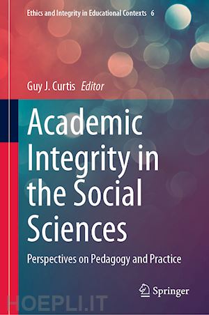 curtis guy j. (curatore) - academic integrity in the social sciences