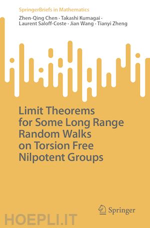 chen zhen-qing; kumagai takashi; saloff-coste laurent; wang jian; zheng tianyi - limit theorems for some long range random walks on torsion free nilpotent groups