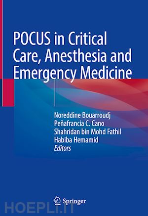 bouarroudj noreddine (curatore); cano penafrancia c. (curatore); fathil shahridan bin mohd (curatore); hemamid habiba (curatore) - pocus in critical care, anesthesia and emergency medicine