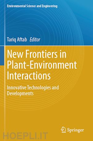 aftab tariq (curatore) - new frontiers in plant-environment interactions