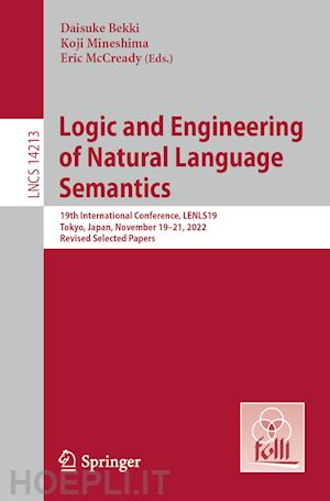 bekki daisuke (curatore); mineshima koji (curatore); mccready elin (curatore) - logic and engineering of natural language semantics