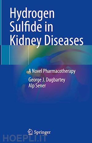 dugbartey george j.; sener alp - hydrogen sulfide in kidney diseases