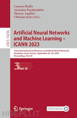 iliadis lazaros (curatore); papaleonidas antonios (curatore); angelov plamen (curatore); jayne chrisina (curatore) - artificial neural networks and machine learning – icann 2023