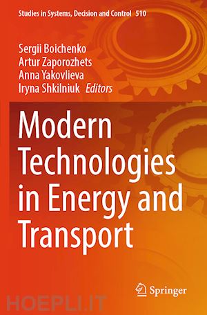 boichenko sergii (curatore); zaporozhets artur (curatore); yakovlieva anna (curatore); shkilniuk iryna (curatore) - modern technologies in energy and transport