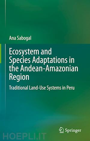 sabogal ana - ecosystem and species adaptations in the andean-amazonian region