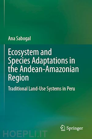 sabogal ana - ecosystem and species adaptations in the andean-amazonian region