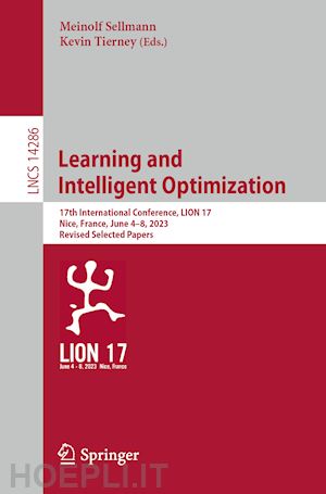 sellmann meinolf (curatore); tierney kevin (curatore) - learning and intelligent optimization