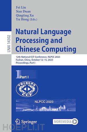 liu fei (curatore); duan nan (curatore); xu qingting (curatore); hong yu (curatore) - natural language processing and chinese computing