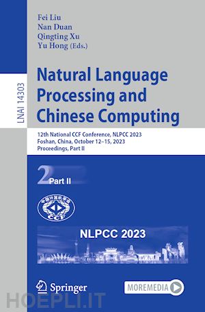 liu fei (curatore); duan nan (curatore); xu qingting (curatore); hong yu (curatore) - natural language processing and chinese computing