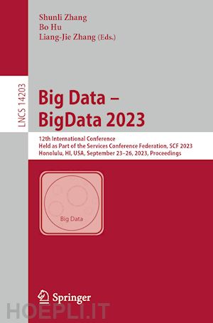 zhang shunli (curatore); hu bo (curatore); zhang liang-jie (curatore) - big data – bigdata 2023