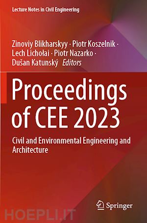 blikharskyy zinoviy (curatore); koszelnik piotr (curatore); licholai lech (curatore); nazarko piotr (curatore); katunský dušan (curatore) - proceedings of cee 2023