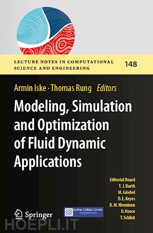 iske armin (curatore); rung thomas (curatore) - modeling, simulation and optimization of fluid dynamic applications