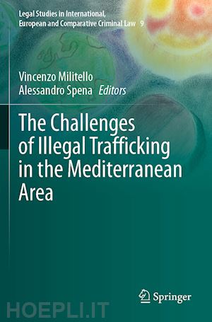 militello vincenzo (curatore); spena alessandro (curatore) - the challenges of illegal trafficking in the mediterranean area