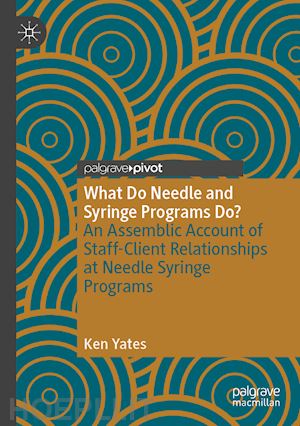 yates ken - what do needle and syringe programs do?