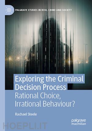 steele rachael - exploring the criminal decision process