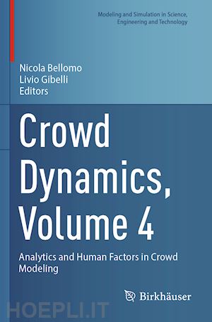 bellomo nicola (curatore); gibelli livio (curatore) - crowd dynamics, volume 4