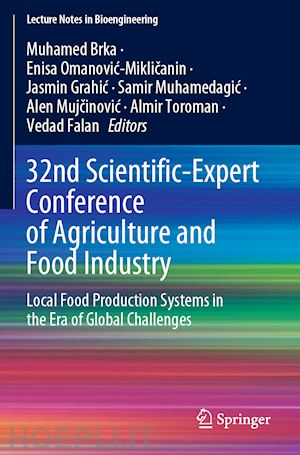 brka muhamed (curatore); omanovic-miklicanin enisa (curatore); grahic jasmin (curatore); muhamedagic samir (curatore); mujcinovic alen (curatore); toroman almir (curatore); falan vedad (curatore) - 32nd scientific-expert conference of agriculture and food industry