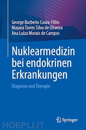 coura-filho george barberio; torres silva de oliveira mayara; morais de campos ana luiza - nuklearmedizin bei endokrinen erkrankungen