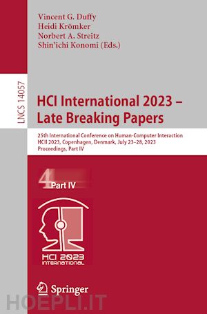 duffy vincent g. (curatore); krömker heidi (curatore); a. streitz norbert (curatore); konomi shin'ichi (curatore) - hci international 2023 – late breaking papers