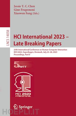 chen jessie y. c. (curatore); fragomeni gino (curatore); fang xiaowen (curatore) - hci international 2023 – late breaking papers