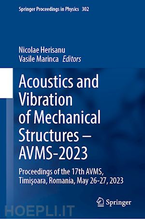 herisanu nicolae (curatore); marinca vasile (curatore) - acoustics and vibration of mechanical structures—avms-2023