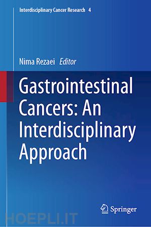 rezaei nima (curatore) - gastrointestinal cancers: an interdisciplinary approach